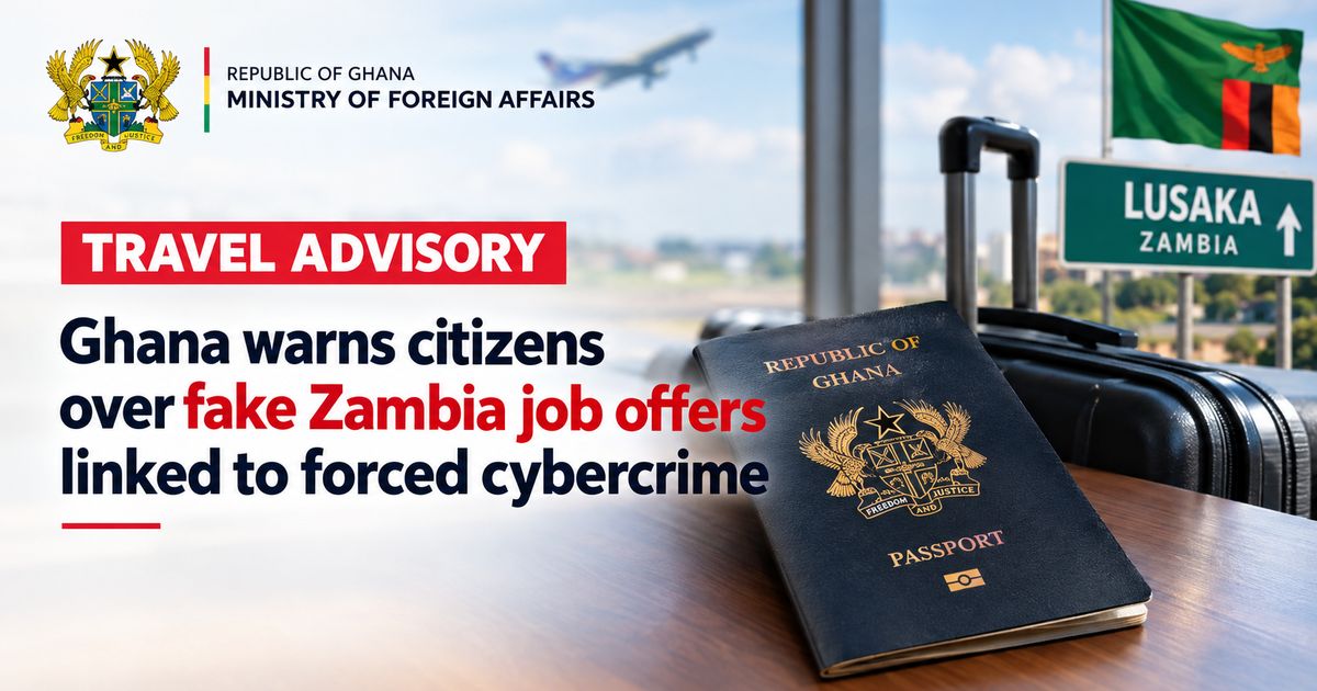 Ghana Warns Citizens of Fraudulent Jobs Luring Them to Zambia for Cybercrime