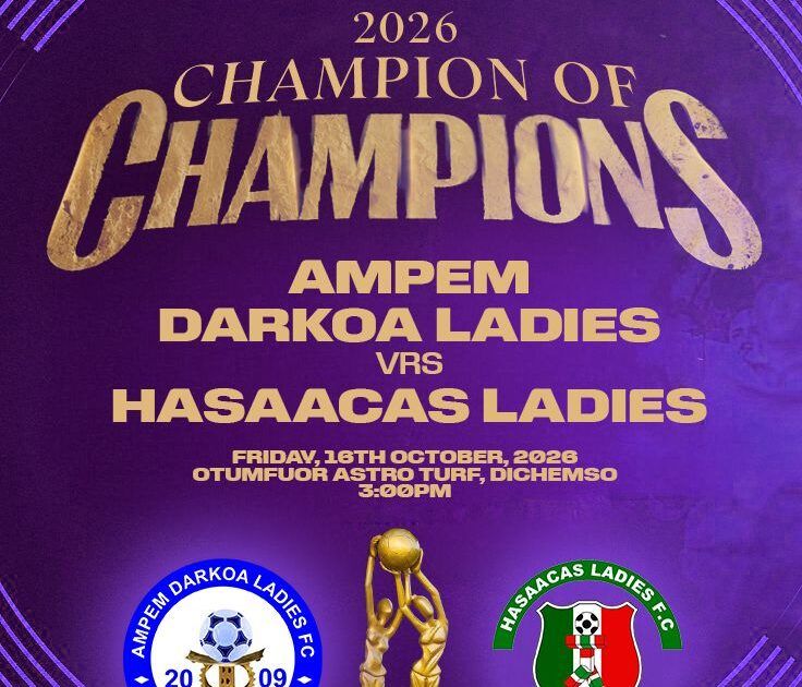 Hasaacas Ladies vs Ampem Darkoa in 2026 Women’s Champion of Champions
